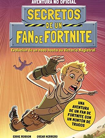 Secretos de un fan de Fortnite: Narrativa (Libros basados en juegos)